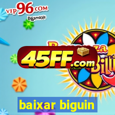 baixar biguin